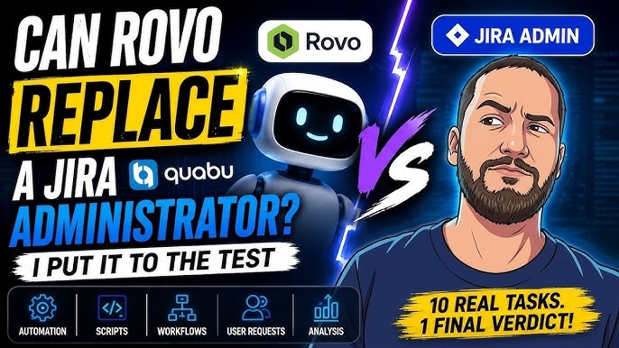 Can Atlassian Rovo Replace a Jira Administrator?